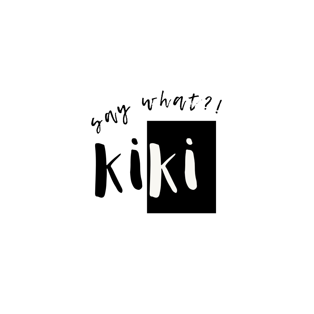 Kiki Say What?